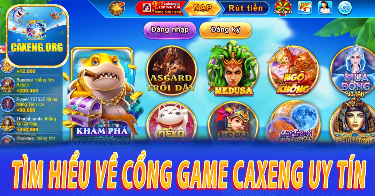 Tìm hiểu về cổng game Caxeng uy tín 2026